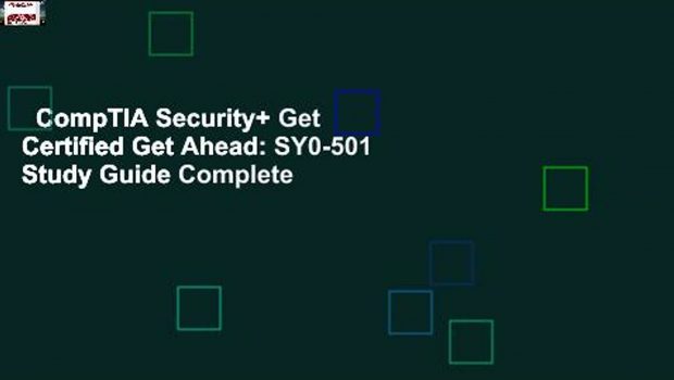 CompTIA Security+ Get Certified Get Ahead: SY0-501 Study Guide Complete