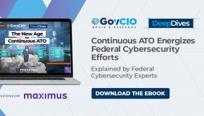 Continuous ATO Energizes Federal Cybersecurity Efforts