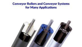 Conveyor Rollers and Conveyor Systems for Many Applications