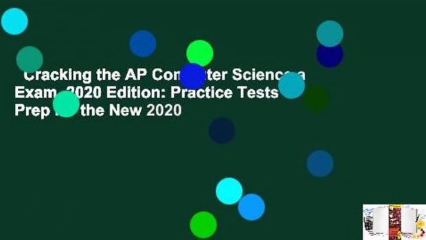 Cracking the AP Computer Science a Exam, 2020 Edition: Practice Tests & Prep for the New 2020