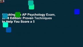Cracking the AP Psychology Exam, 2018 Edition: Proven Techniques to Help You Score a 5