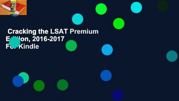 Cracking the LSAT Premium Edition, 2016-2017  For Kindle