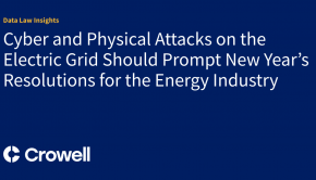 Cyber and Physical Attacks on the Electric Grid Should Prompt New Year’s Resolutions for the Energy Industry