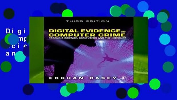 Digital Evidence and Computer Crime: Forensic Science, Computers, and the Internet
