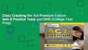 [Doc] Cracking the Act Premium Edition with 8 Practice Tests and DVD (College Test Prep)