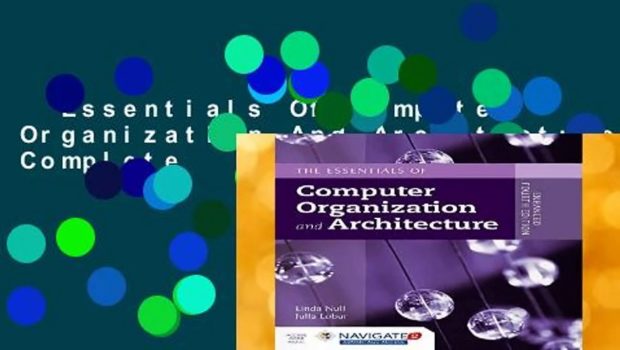 Essentials Of Computer Organization And Architecture Complete