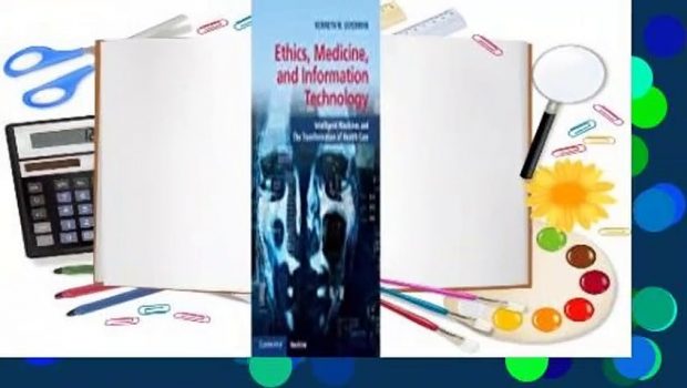 Ethics, Medicine, and Information Technology: Intelligent Machines and the Transformation of