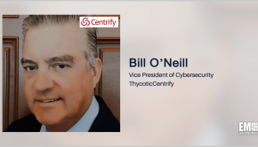 Executive Spotlight With Bill O’Neill, ThycoticCentrify's Cybersecurity VP, Highlights Advantages of the Merger, Disruptions in Supply Chain & Importance of Identity Consolidation