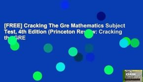 [FREE] Cracking The Gre Mathematics Subject Test, 4th Edition (Princeton Review: Cracking the GRE