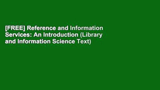 [FREE] Reference and Information Services: An Introduction (Library and Information Science Text)