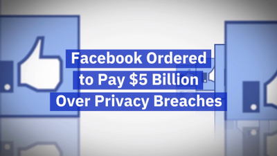 Facebook's Privacy Breach Is Going To Cost Them Billions