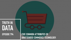 Five Common Attributes of Unattended Commerce Technology: