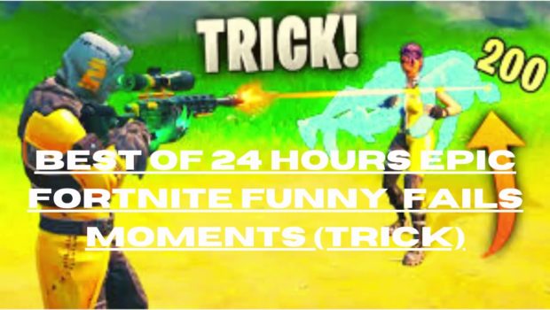 Fortnite Best Funny Moments and Fails! BeSt Of 24 HoUrS EPIC  ( FORTNITE TRICK)