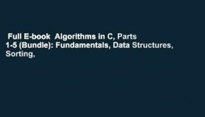 Full E-book  Algorithms in C, Parts 1-5 (Bundle): Fundamentals, Data Structures, Sorting,