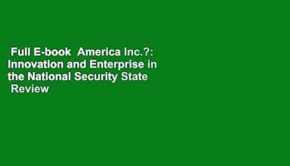 Full E-book  America Inc.?: Innovation and Enterprise in the National Security State  Review
