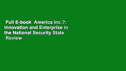 Full E-book  America Inc.?: Innovation and Enterprise in the National Security State  Review