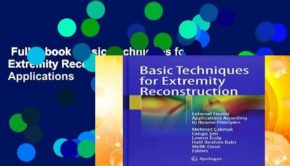 Full E-book  Basic Techniques for Extremity Reconstruction: External Fixator Applications