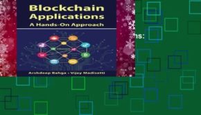 Full E-book  Blockchain Applications: A Hands-On Approach  For Free