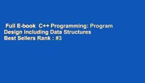 Full E-book  C++ Programming: Program Design Including Data Structures  Best Sellers Rank : #3