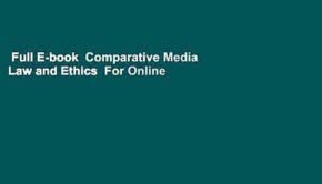 Full E-book  Comparative Media Law and Ethics  For Online