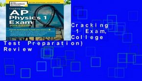 Full E-book  Cracking The Ap Physics 1 Exam, 2019 Edition (College Test Preparation)  Review