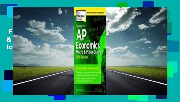 Full E-book  Cracking the AP Economics Macro & Micro Exams, 2018 Edition: Proven Techniques to