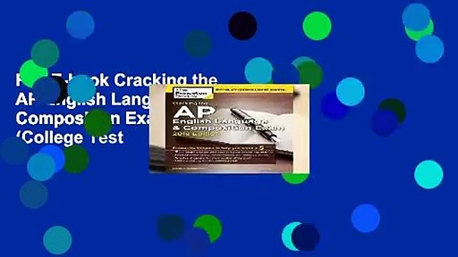 Full E-book Cracking the AP English Language and Composition Exam, 2018 Edition (College Test