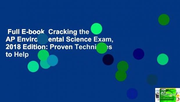 Full E-book  Cracking the AP Environmental Science Exam, 2018 Edition: Proven Techniques to Help