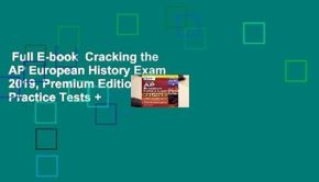 Full E-book  Cracking the AP European History Exam 2019, Premium Edition: 5 Practice Tests +