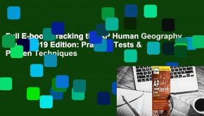 Full E-book Cracking the AP Human Geography Exam, 2019 Edition: Practice Tests & Proven Techniques