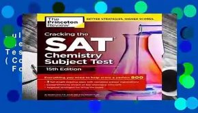 Full E-book Cracking the SAT Chemistry Subject Test, 15th Edition (College Test Preparation)  For