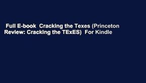 Full E-book  Cracking the Texes (Princeton Review: Cracking the TExES)  For Kindle