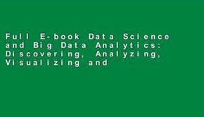 Full E-book Data Science and Big Data Analytics: Discovering, Analyzing, Visualizing and