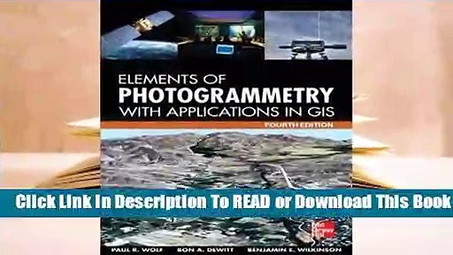Full E-book Elements of Photogrammetry with Application in Gis, Fourth Edition  For Online