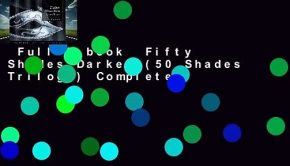 Full E-book  Fifty Shades Darker (50 Shades Trilogy) Complete