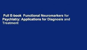 Full E-book  Functional Neuromarkers for Psychiatry: Applications for Diagnosis and Treatment
