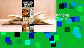 Full E-book  Hospitality Security: Managing Security in Today's Hotel, Lodging, Entertainment,