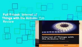 Full E-book  Internet of Things with the Arduino Yun  Review