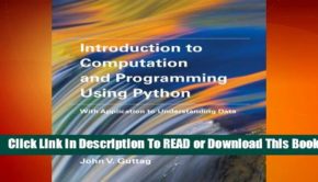 Full E-book Introduction to Computation and Programming Using Python: With Application to