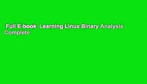 Full E-book  Learning Linux Binary Analysis Complete