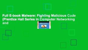 Full E-book Malware: Fighting Malicious Code (Prentice Hall Series in Computer Networking and