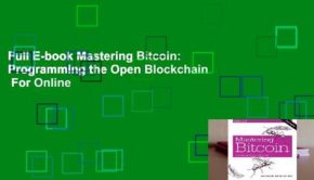 Full E-book Mastering Bitcoin: Programming the Open Blockchain  For Online
