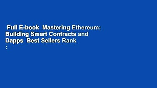 Full E-book  Mastering Ethereum: Building Smart Contracts and Dapps  Best Sellers Rank : #5