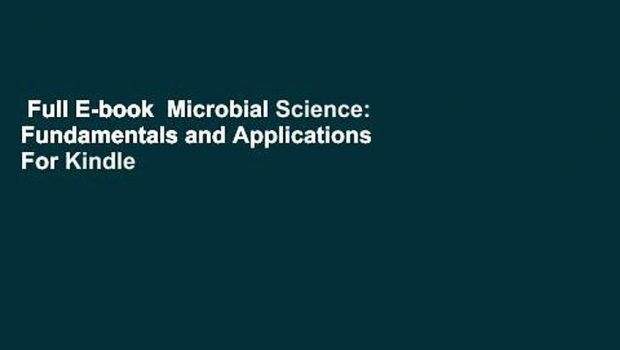 Full E-book  Microbial Science: Fundamentals and Applications  For Kindle