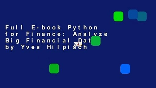 Full E-book Python for Finance: Analyze Big Financial Data by Yves Hilpisch