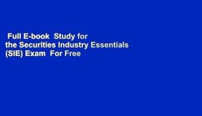 Full E-book  Study for the Securities Industry Essentials (SIE) Exam  For Free