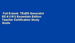 Full E-book  TExES Generalist EC-6 (191) Essentials Edition Teacher Certification Study Guide