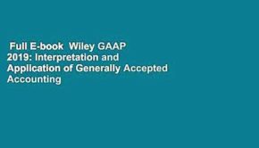 Full E-book  Wiley GAAP 2019: Interpretation and Application of Generally Accepted Accounting