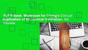Full E-book  Workbook for Chang's Clinical Application of Mechanical Ventilation, 4th  Review