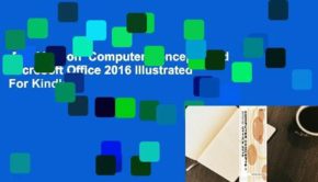 Full Version  Computer Concepts and Microsoft Office 2016 Illustrated  For Kindle